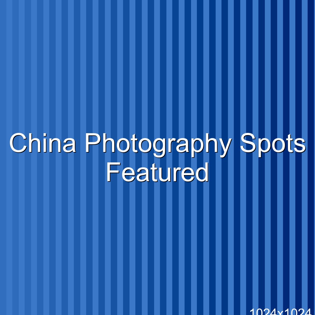 China Photography Spots