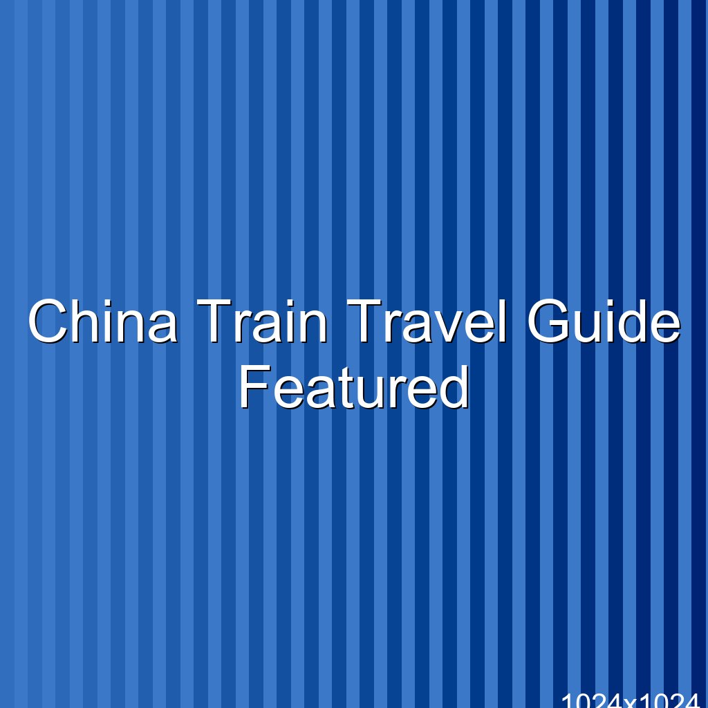 China Train Travel Guide