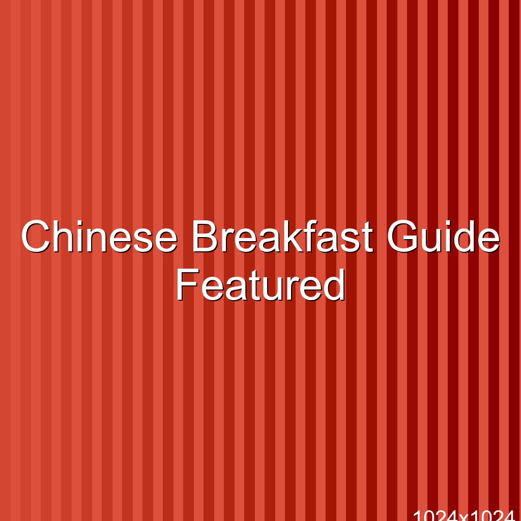 Chinese Breakfast Guide