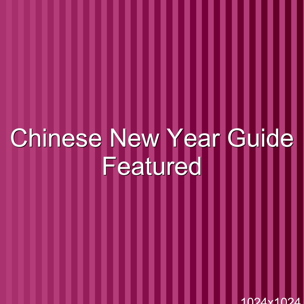 Chinese New Year Guide
