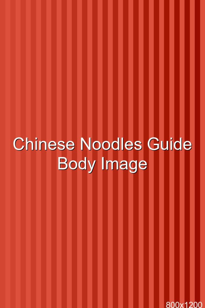 Chinese Noodles Guide