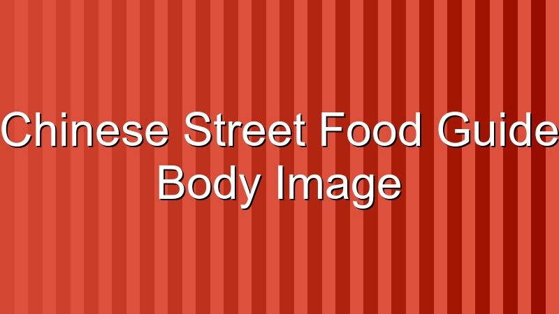 Chinese Street Food Guide
