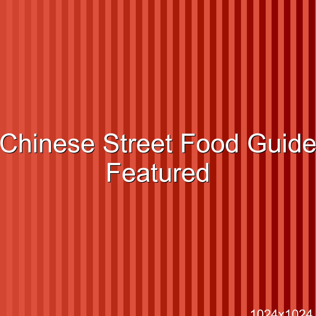 Chinese Street Food Guide