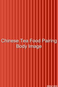 Chinese Tea and Food Pairing