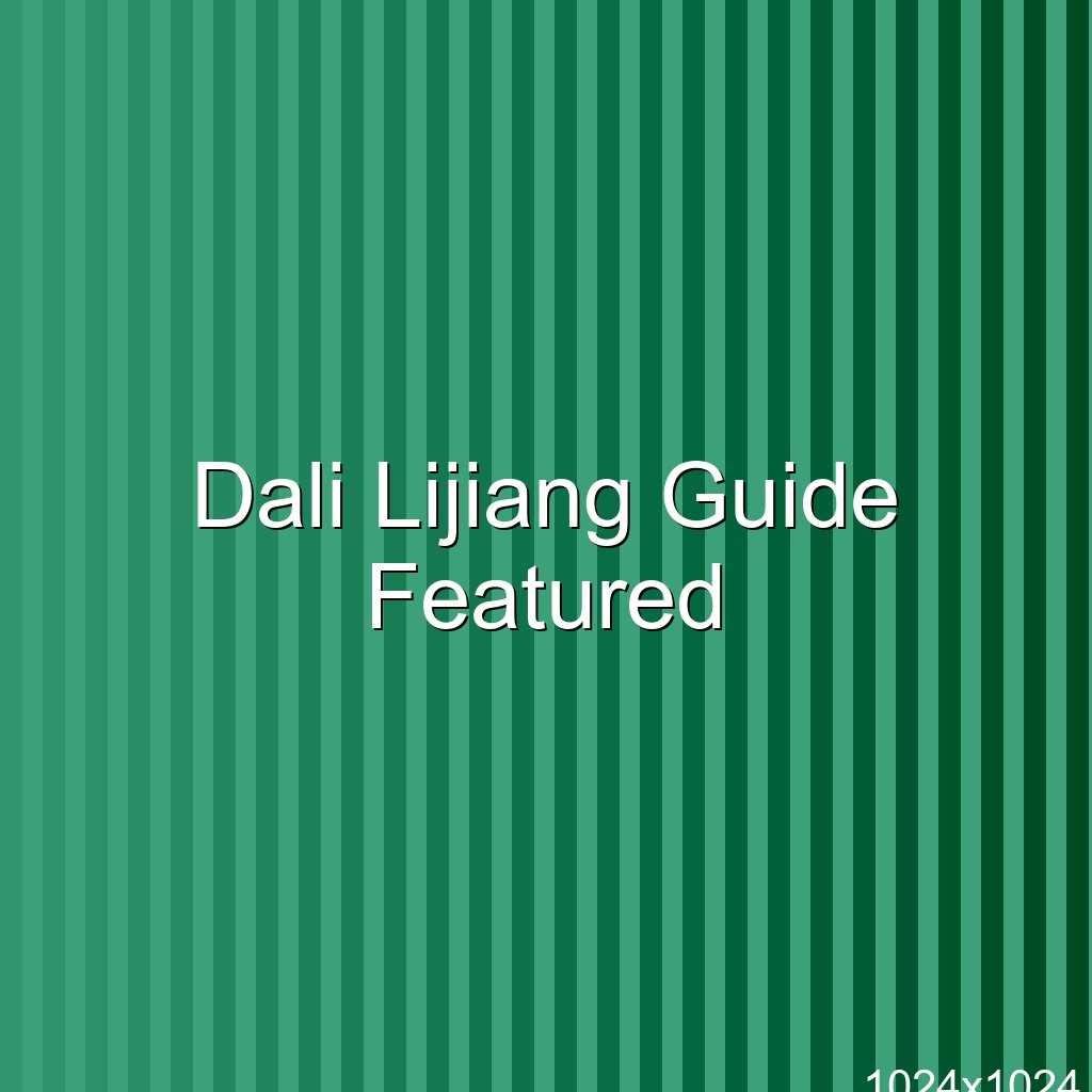 Dali and Lijiang Guide
