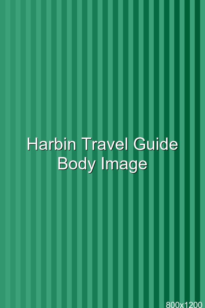 Harbin Travel Guide