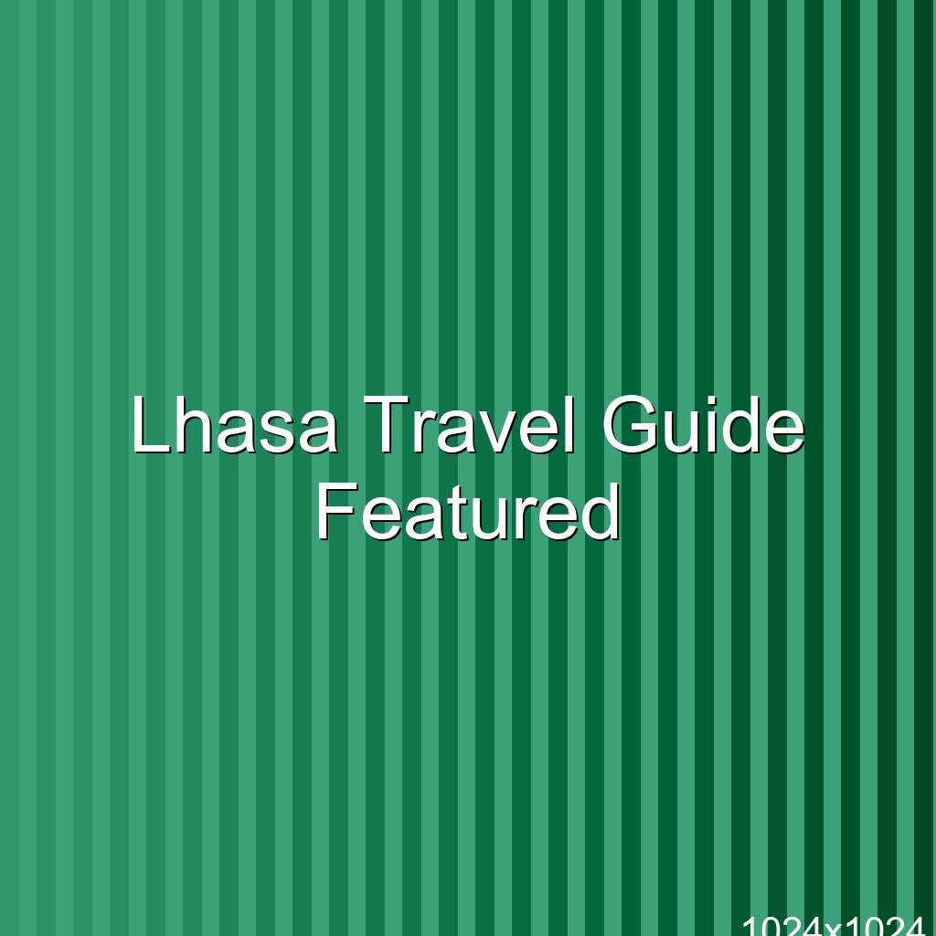 Lhasa Travel Guide