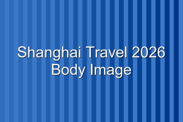 Shanghai Travel Guide 2026
