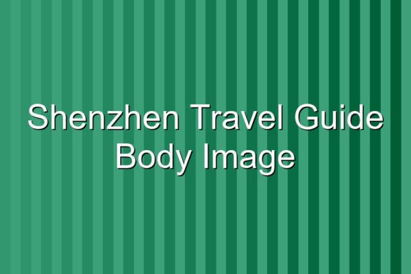 Shenzhen Travel Guide