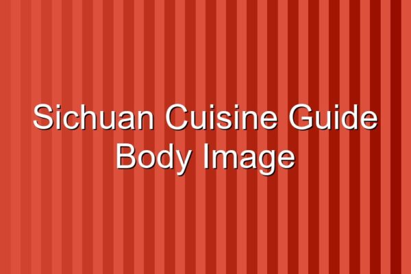Sichuan Cuisine Guide