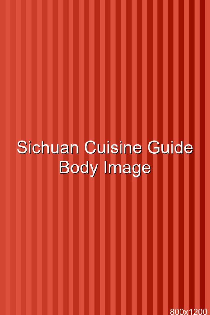 Sichuan Cuisine Guide