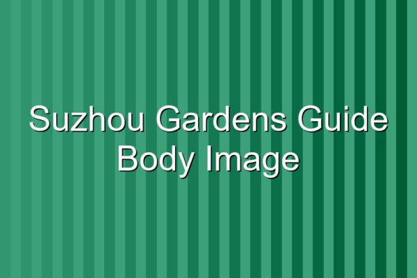 Suzhou Gardens Guide