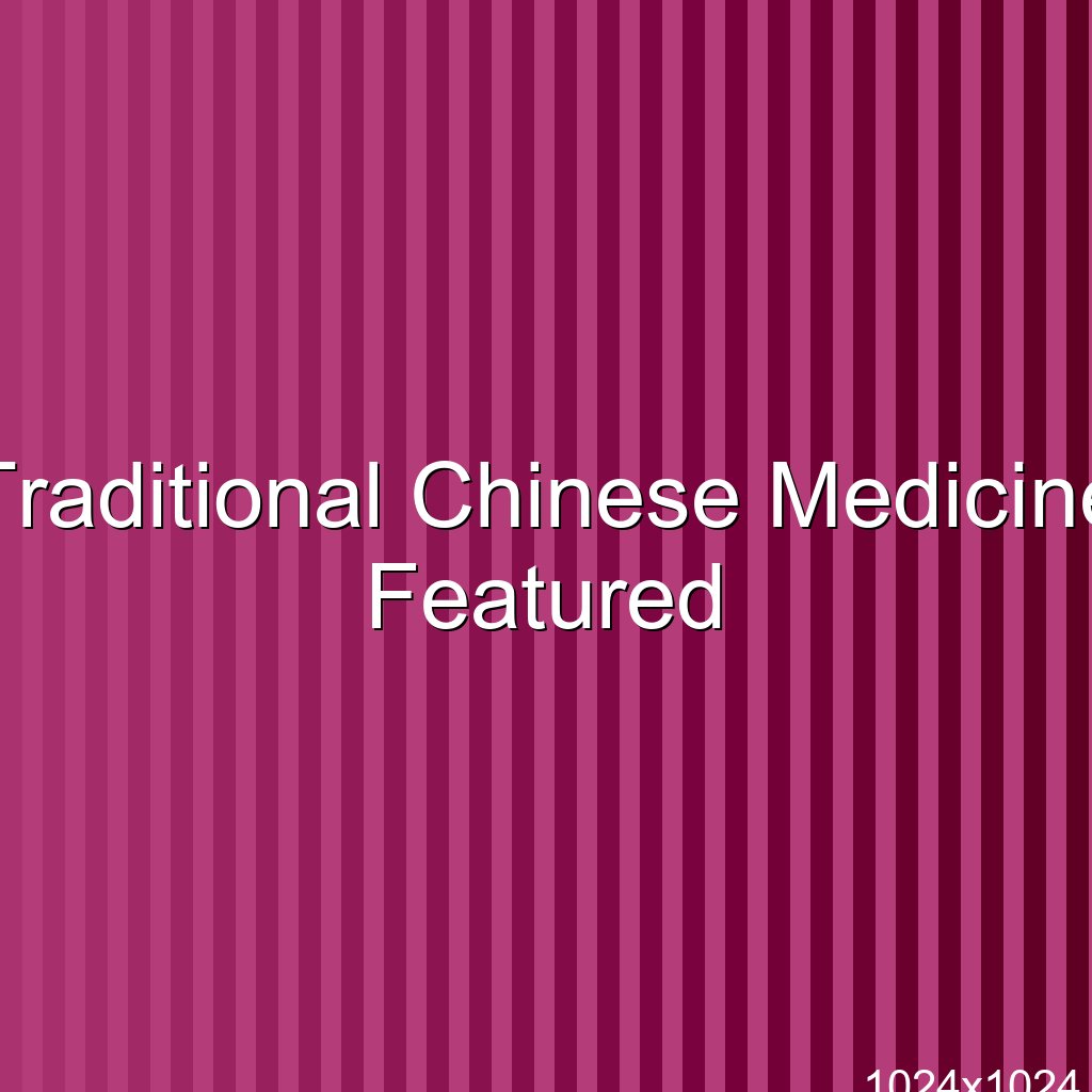 Traditional Chinese Medicine