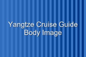 Yangtze River Cruise Guide