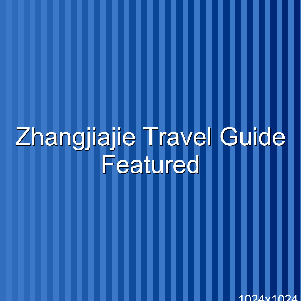 Zhangjiajie National Forest Park Guide